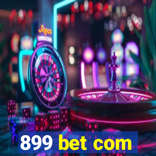 899 bet com